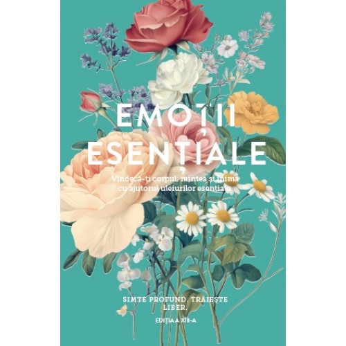 Emotii Esentiale editia 13, lb.română, ghidul tău pentru procesarea emoțiilor