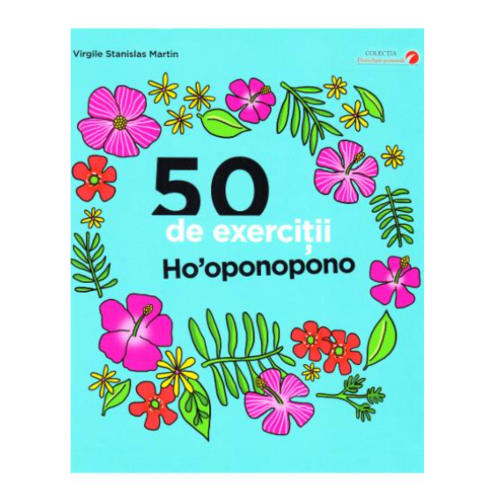 50 de exercitii Ho'oponopono - in lb.romana -Virgile Stanislas Martin