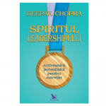 Spiritul Leadershipului - Deepak Chopra