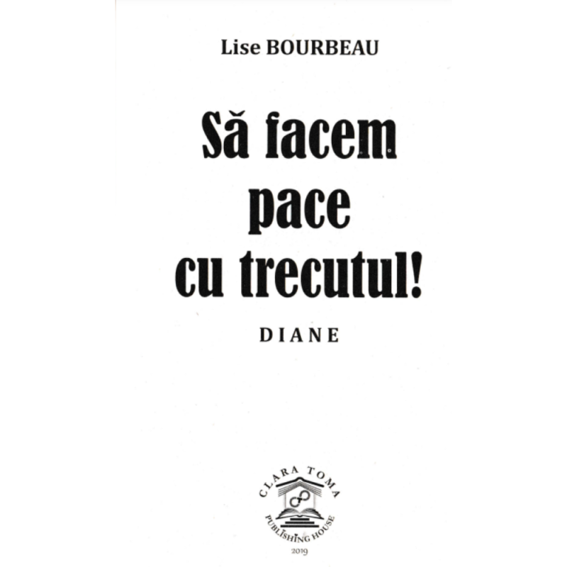 Sa facem pace cu trecutul, lb romana - Lise Bourbeau