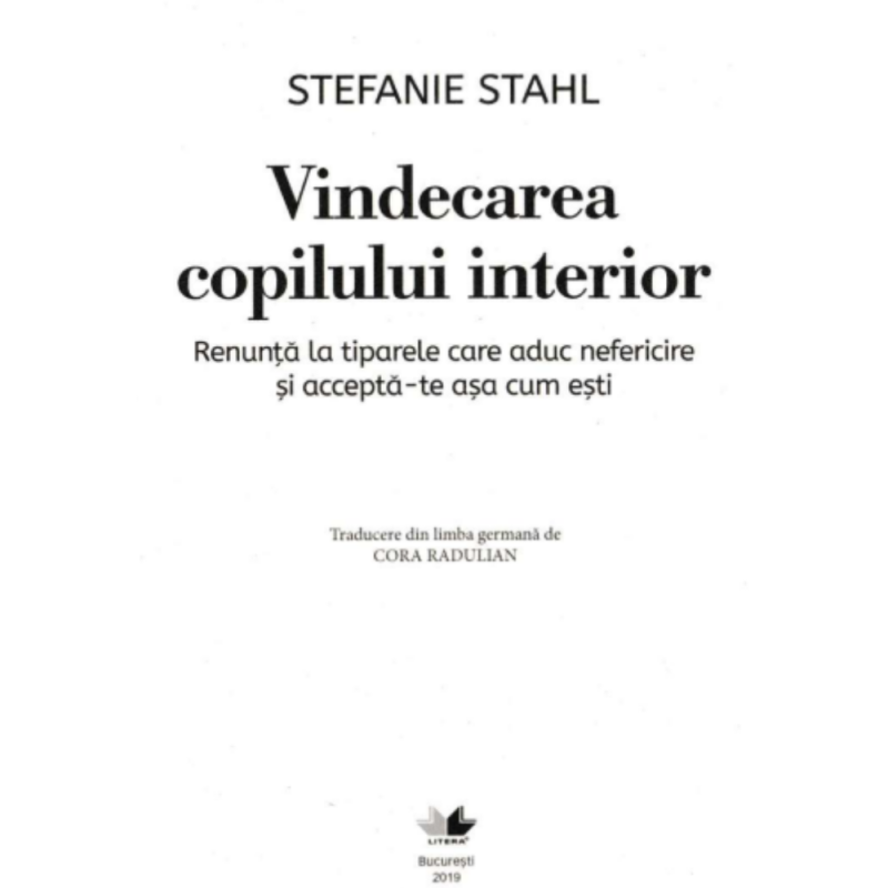 Vindecarea copilului interior - Stefanie Stahl in lb romana
