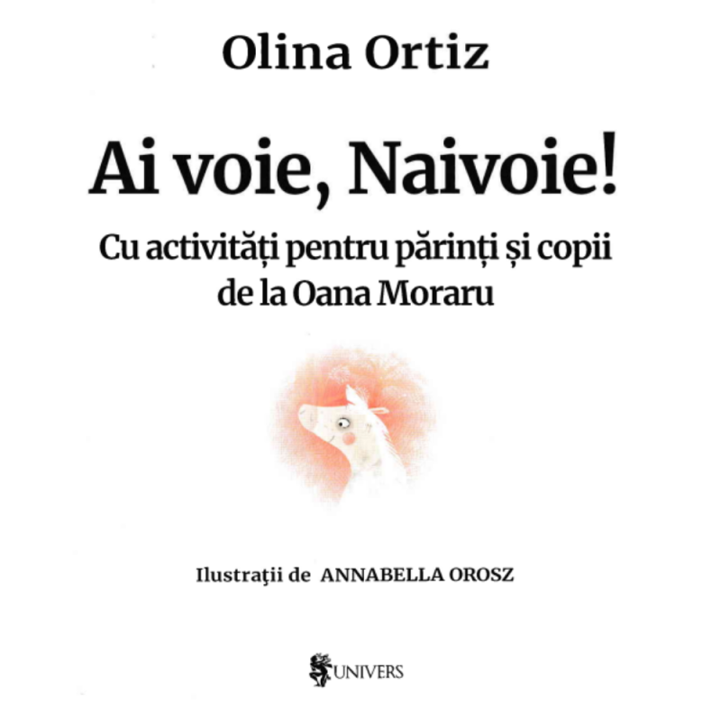 Ai voie, Naivoie!- de Olina Ortiz, cu activitati pentru parinti si copii de la Oana Moraru