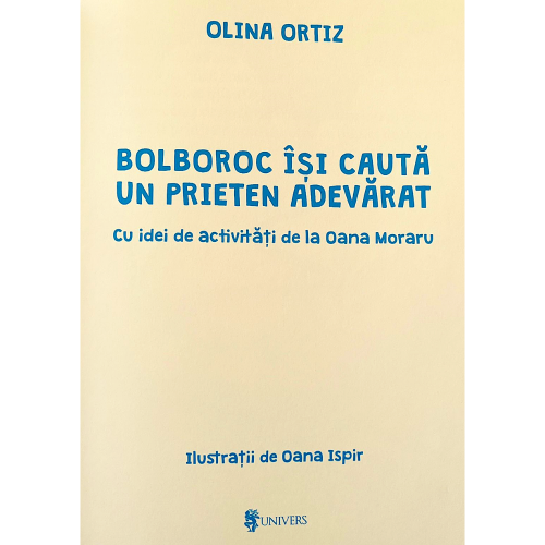 Bolboroc isi cauta un prieten adevarat - de Olina Ortiz, cu idei de activitati de la Oana Moraru