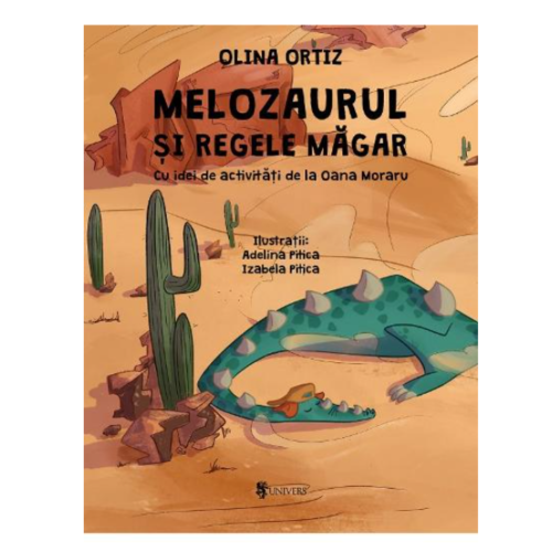 Melozaurul si Regele Magar- de Olina Ortiz, cu idei de activitati de la Oana Moraru