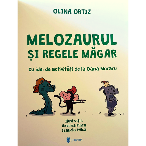 Melozaurul si Regele Magar- de Olina Ortiz, cu idei de activitati de la Oana Moraru